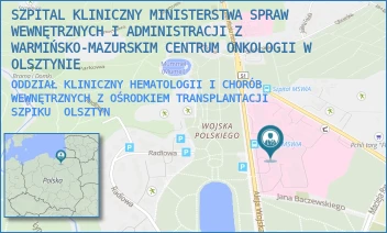 ODDZIAŁ KLINICZNY HEMATOLOGII I CHORÓB WEWNĘTRZNYCH Z OŚRODKIEM TRANSPLANTACJI SZPIKU - SZPITAL KLINICZNY MINISTERSTWA SPRAW WEWNĘTRZNYCH I ADMINISTRACJI Z WARMIŃSKO-MAZURSKIM CENTRUM ONKOLOGII W OLSZTYNIE - WOJSKA POLSKIEGO 37,  OLSZTYN