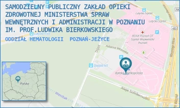 ODDZIAŁ HEMATOLOGII - SAMODZIELNY PUBLICZNY ZAKŁAD OPIEKI ZDROWOTNEJ MINISTERSTWA SPRAW WEWNĘTRZNYCH I ADMINISTRACJI W POZNANIU IM. PROF.LUDWIKA BIERKOWSKIEGO - DOJAZD 34, POZNAŃ-JEŻYCE